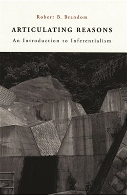 Articulating Reasons - An Introduction To Inferentialism-..