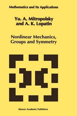 Nonlinear Mechanics, Groups And Symmetry. (Math. And Its Applic., 319). -..