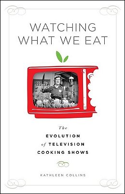 Watching What We Eat - The Evolution Of Television Cooking Shows-..