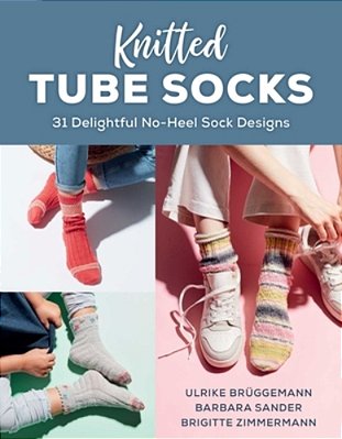 Knitted Tube Socks: 31 Delightful No-Heel Sock Designs-..