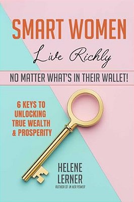 Smart Women Live Richly, No Matter What's In Their Wallet!-..