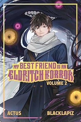 My Best Friend Is An Eldritch Horror (Light Novel) Vol. 2-..