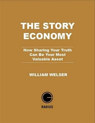 The Story Economy: How Sharing Your Truth Can Be Your Most Valuable Asset-..