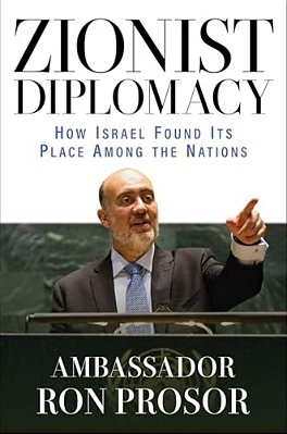 Zionist Diplomacy: How Israel Found Its Place Among The Nations-..