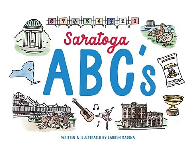 Saratoga Abcs: The Alphabet Book Of Saratoga Springs, Ny-..
