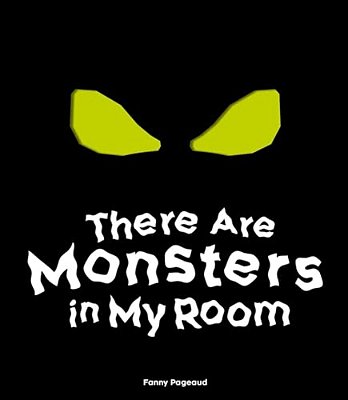 There Are Monsters In My Room: (Interactive Shine A Light; A Hidden Shadows Book; Fear Of The Dark)-..