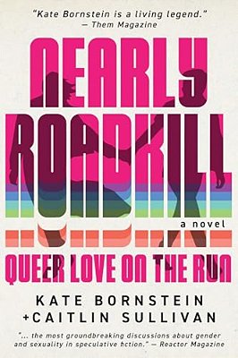 Nearly Roadkill: Queer Love On The Run-..