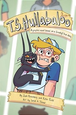 T. S. Hullabaloo: A Graphic Novel Based On A (Mostly) True Story-..
