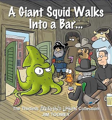 A Giant Squid Walks Into A Bar...: The Thirtieth Sherman's Lagoon Collection Volume 30-..
