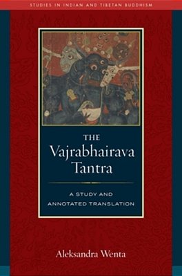 The Vajrabhairava Tantra: A Study And Annotated Translation-..