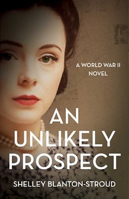An Unlikely Prospect: A World War II Novel-..