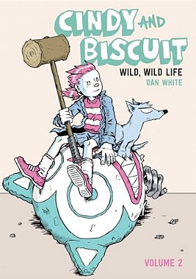 Cindy And Biscuit Vol. 2: Wild, Wild Life-..