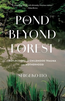 Pond Beyond The Forest: Reflections On Childhood Trauma And Motherhood-..