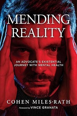 Mending Reality: An Advocate's Existential Journey With Mental Health-..