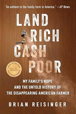 Land Rich, Cash Poor: My Family's Hope And The Untold History Of The Disappearing American Farmer-..