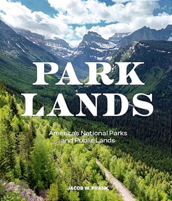 Parklands: America's National Parks And Public Lands-..