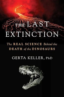 The Last Extinction: The Real Science Behind The Death Of The Dinosaurs-..