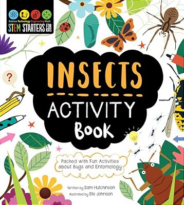 Stem Starters For Kids Insects Activity Book: Activites About Bugs And Entomology-..