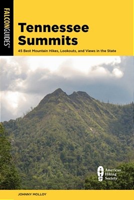Tennessee Summits: 45 Best Mountain Hikes, Lookouts, And Views In The State-..
