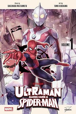 Ultraman: Along Came A Spider-Man, Vol. 1-..