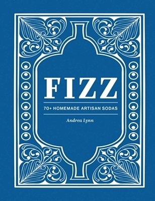 Fizz: 70+ Homemade Artisan Sodas-..