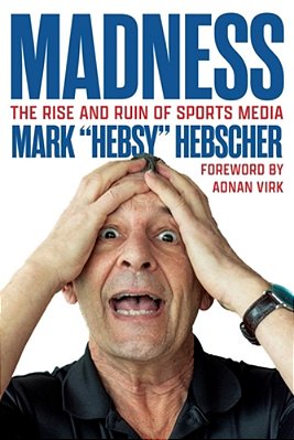 Madness: The Rise And Ruin Of Sports Media-..
