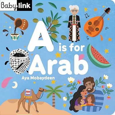 A Is For Arab: Abcs Of The Arab World-..