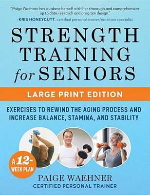 Strength Training For Seniors: Exercises To Rewind The Aging Process And Increase Your Balance, Stability, And Stamina-..