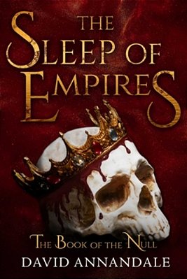 The Sleep Of Empires: (Book #1 Of The Book Of The Null)-..
