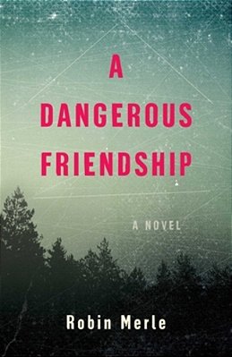 A Dangerous Friendship-..