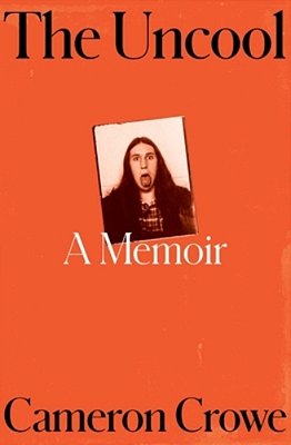 The Uncool: A Memoir-..