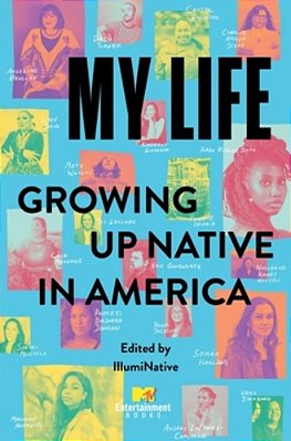 My Life: Growing Up Native In America-..