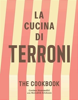 La Cucina Di Terroni: The Cookbook-..