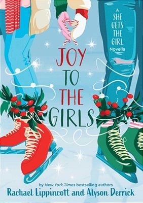 Joy To The Girls: A She Gets The Girl Novella-..