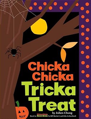Chicka Chicka Tricka Treat-..