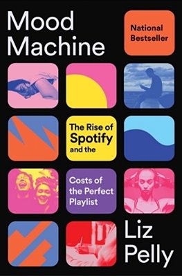 Mood Machine: The Rise Of Spotify And The Costs Of The Perfect Playlist-..
