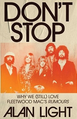 Don't Stop: Why We (Still) Love Fleetwood Mac's Rumours-..