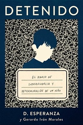 Detenido: El Diario De Supervivencia Y Determinación De Un Niño-..