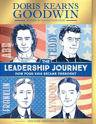 The Leadership Journey: How Four Kids Became President-..
