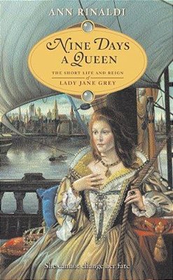 Nine Days A Queen: The Short Life And Reign Of Lady Jane Grey-..