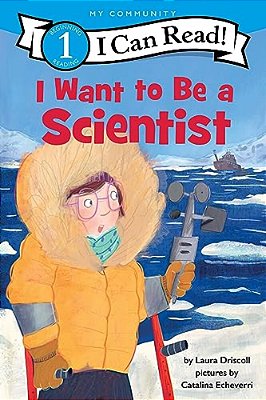 I Want To Be A Scientist: A My Community I Can Read-..