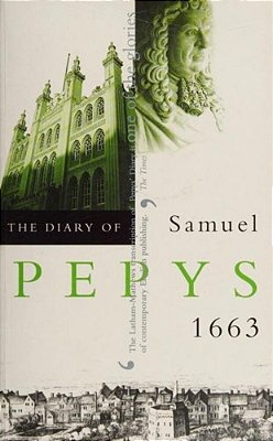 The Diary Of Samuel Pepys: Volume IV - 1663-..