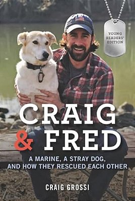 Craig & Fred Young Readers' Edition: A Marine, A Stray Dog, And How They Rescued Each Other-..