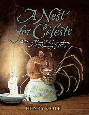 A Nest For Celeste: A Story About Art, Inspiration, And The Meaning Of Home-..