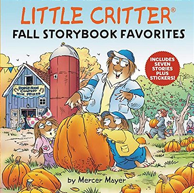 Little Critter Fall Storybook Favorites: 7 Fall Stories In 1 Book Plus Stickers [With Stickers]-..