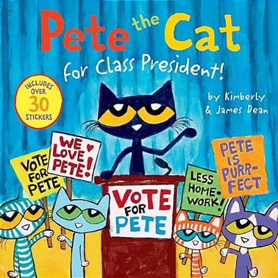 Pete The Cat For Class President!: Includes Over 30 Stickers!-..
