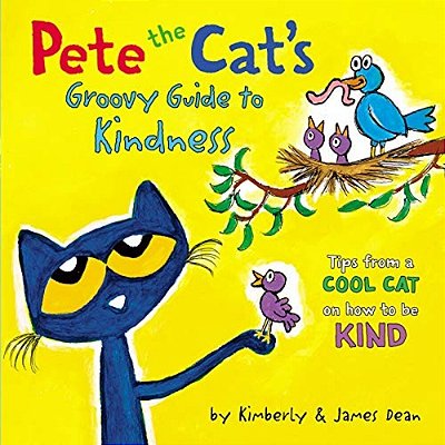 Pete The Cat's Groovy Guide To Kindness-..