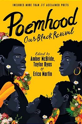 Poemhood: Our Black Revival: History, Folklore & The Black Experience: A Young Adult Poetry Anthology-..