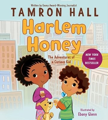 Harlem Honey: The Adventures Of A Curious Kid-..