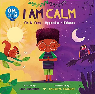 Om Child: I Am Calm: Yin & Yang, Opposites, And Balance-..